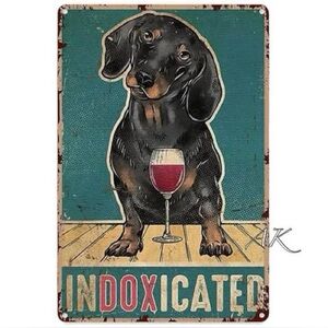 Dachshund Indoxicated Tin Sign 🐾 Doxie Wiener